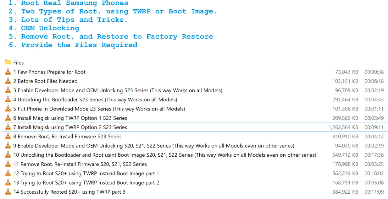 	1.	Root Real Samsung Phones  	2.	Two Types of Root, using TWRP or Boot Image.  	3.	Lots of Tips and Tricks.  	4.	OEM Unlocking 	5.	Remove Root, and Restore to Factory Restore 	6.	Provide the Files Required