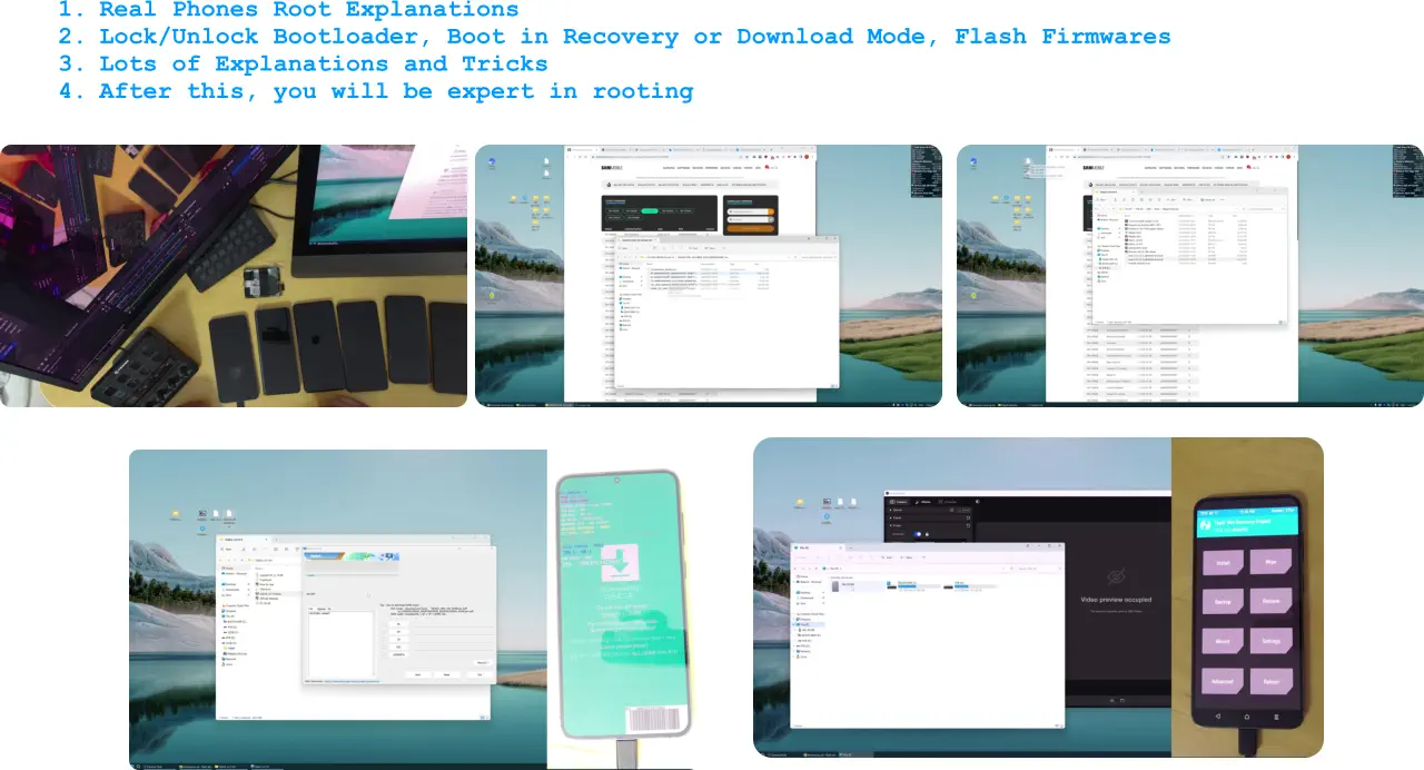 	1.	Real Phones Root Explanations 	2.	Lock/Unlock Bootloader, Boot in Recovery or Download Mode, Flash Firmwares 	3.	Lots of Explanations and Tricks 	4.	After this, you will be expert in rooting