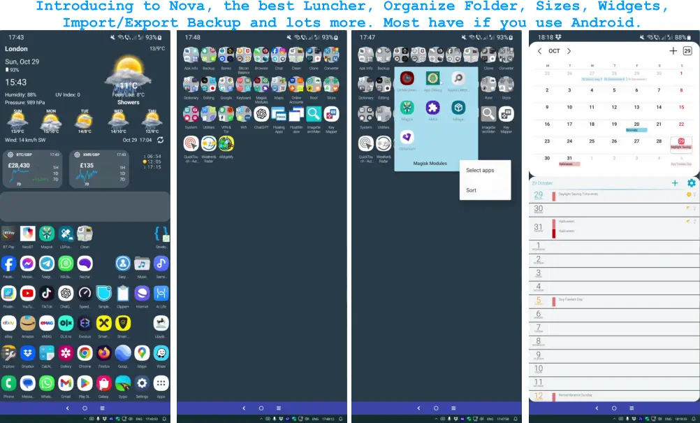 Introducing to Nova, the best Luncher, Organize Folder, Sizes, Widgets, Import/Export Backup and lots more. Most have if you use Android.