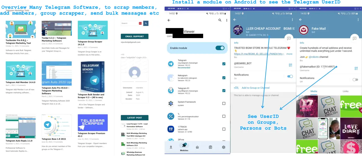 Overview Many Telegram Software, to scrap members,  add members, group scrapper, send bulk messages etc Install a module on Android to see the Telegram UserID See UserID on Groups,  Persons or Bots