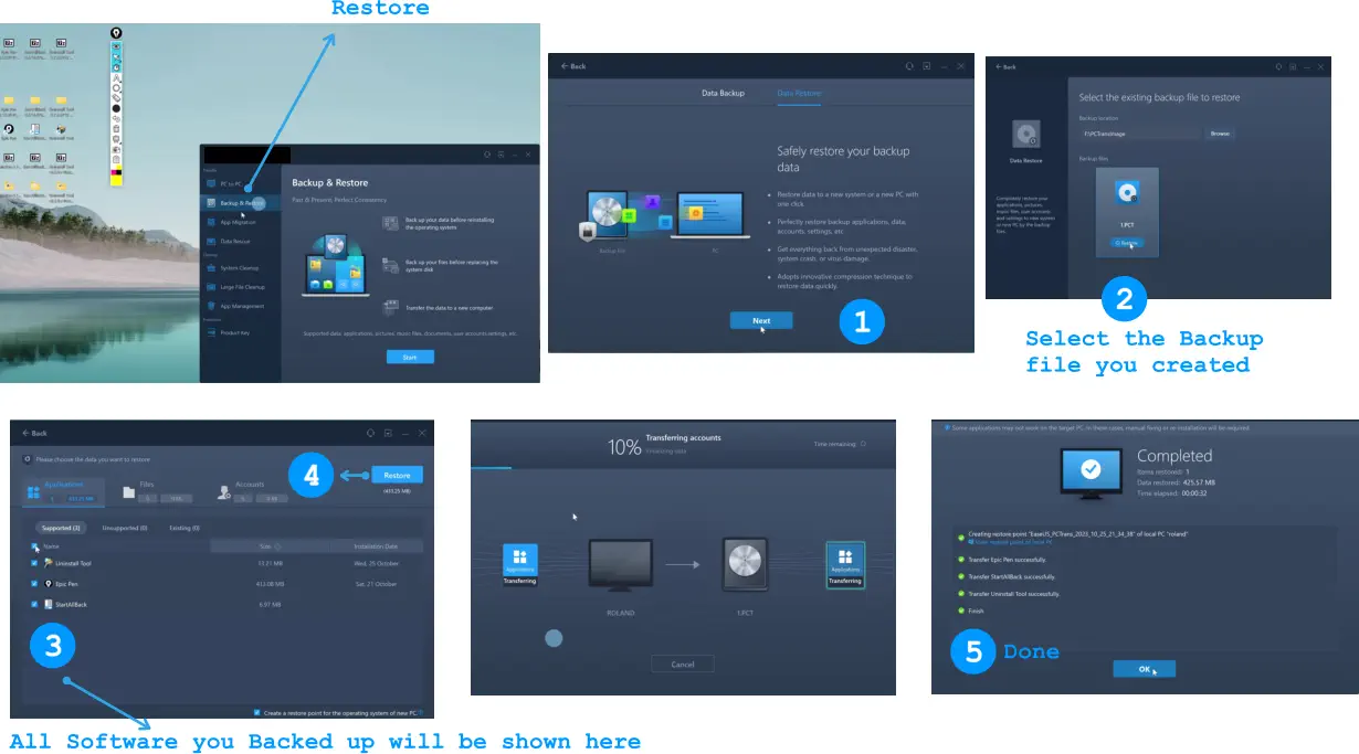 Restore 1 2 Select the Backup file you created 3 All Software you Backed up will be shown here 5 Done 4