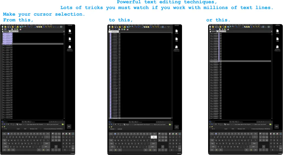 Powerful text editing techniques,  Lots of tricks you must watch if you work with millions of text lines.  Make your cursor selection.  From this, to this, or this.